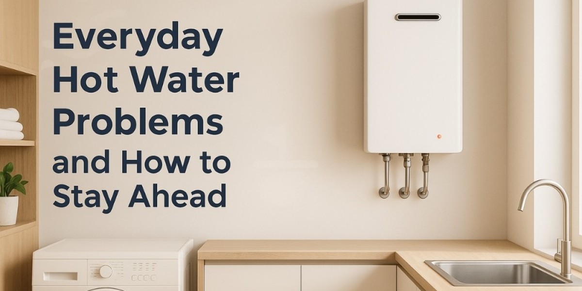 Everyday Hot Water Problems and How to Stay Ahead
