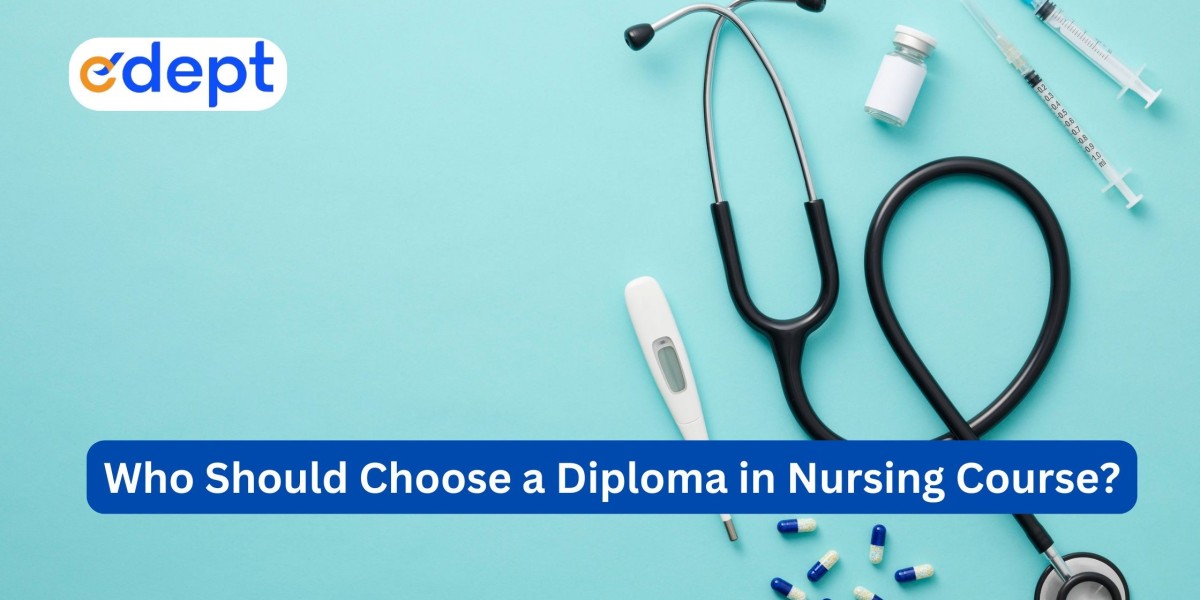 Who Should Choose a Diploma in Nursing Course?