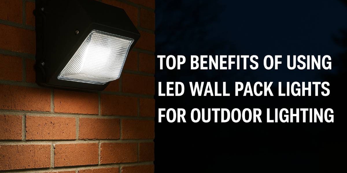 Top Benefits of Using LED Wall Pack Lights for