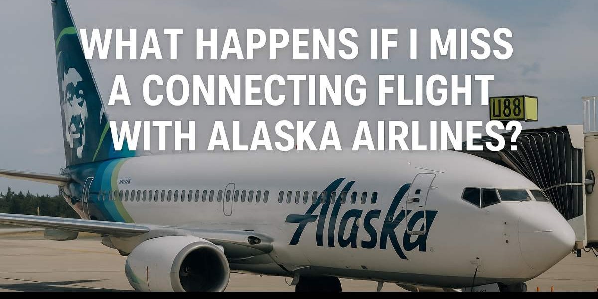 Miss a Connecting Flight with Alaska Airlines