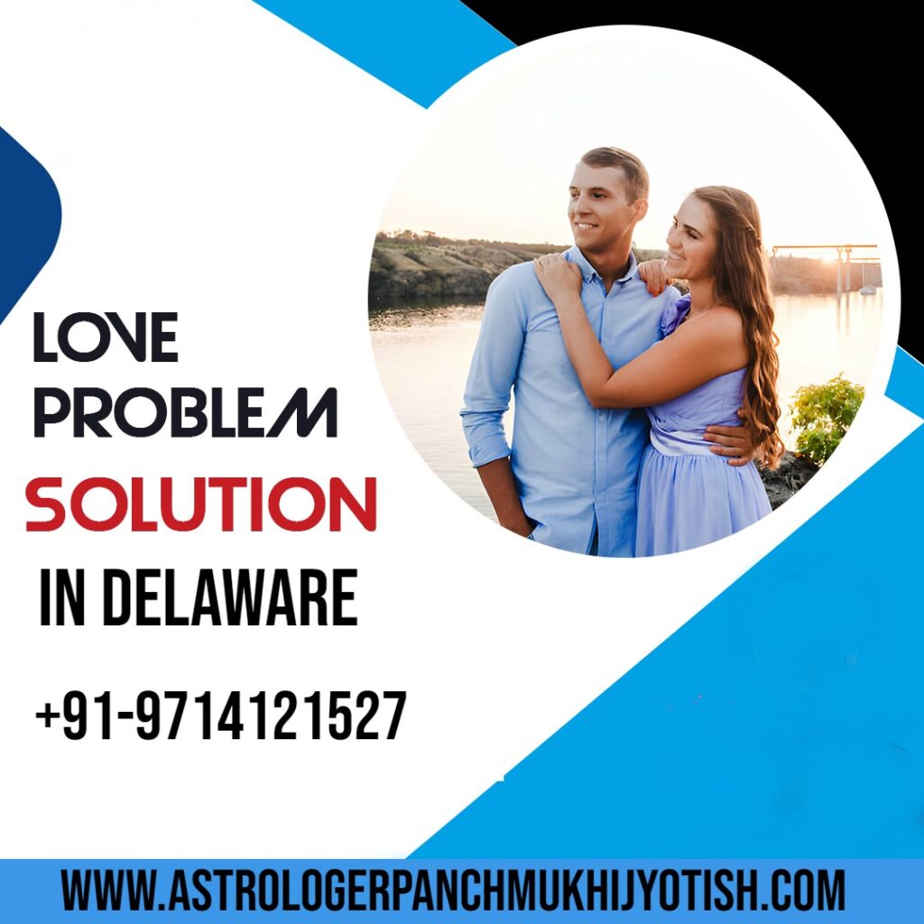 Love Problem Solution in Delaware - Astrologer Panchmukhi Jyotish