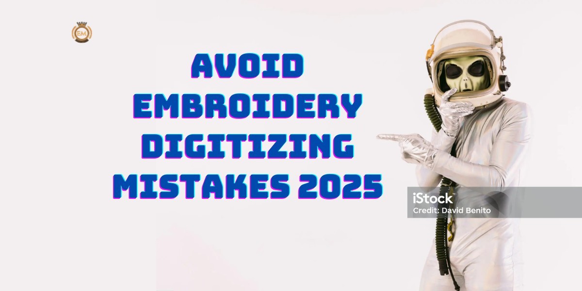 Avoid Embroidery Digitizing Mistakes 2025