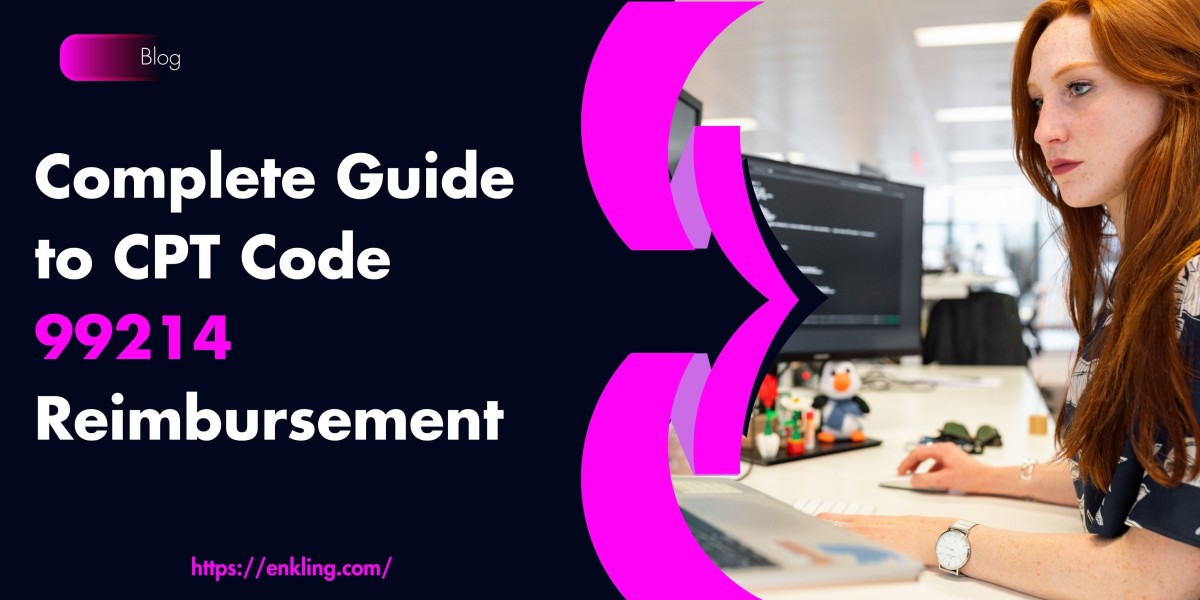 Complete Guide to CPT Code 99214 Reimbursement