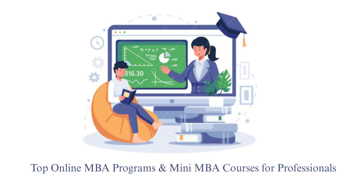 Top Online MBA Programs & Mini MBA Courses