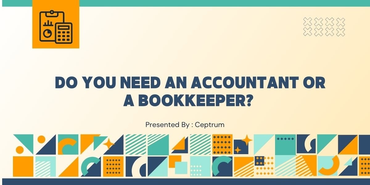 Do You Need an Accountant or a Bookkeeper?