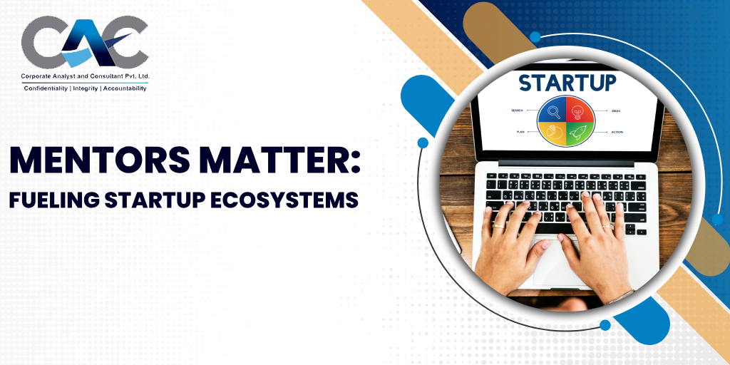 Mentors Matter: Fueling Startup Ecosystems - CAC