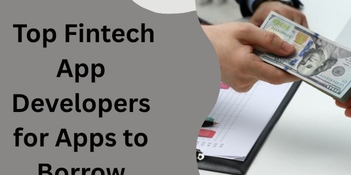 Top Fintech App Developers For Apps To Borrow