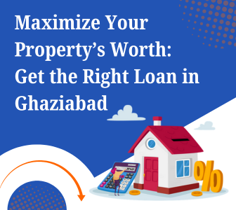 Loan Against My House in Ghaziabad – Know Your Loan Value