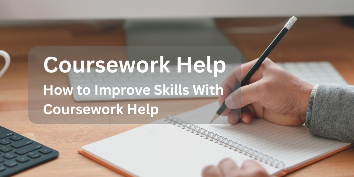 How to Improve Skills With Coursework Help