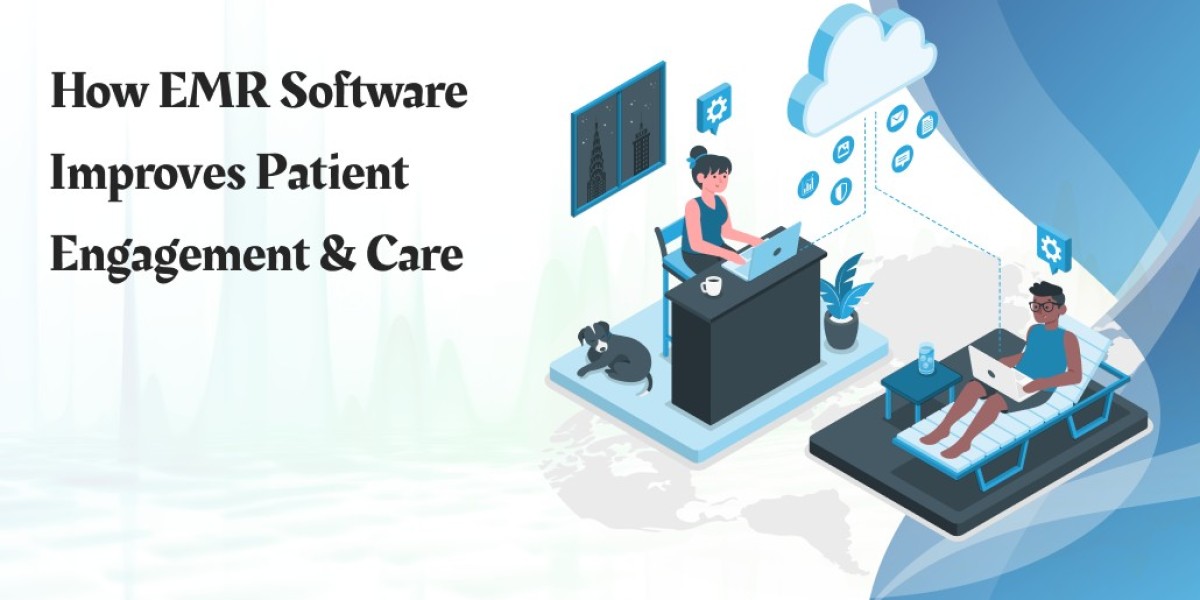 How EMR Software Improves Patient Engagement