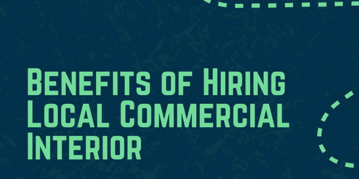 Benefits of Hiring Local Commercial Interior